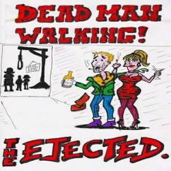 The Ejected : Dead Man Walking The Ejected : Dead Man Walking